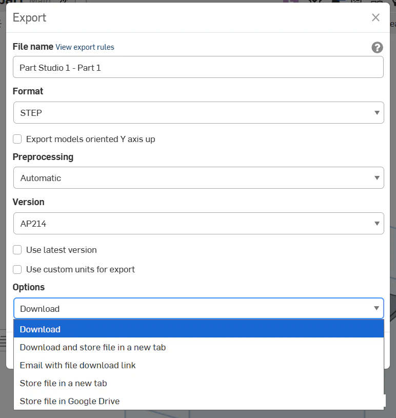 The Options dropdown expanded in the Onshape export dialog showing Download, Download and store file in a new tab, Email with file download link, Store file in a new tab, and Store file in Google Drive